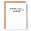 NEVER SHRINK YOURSELF