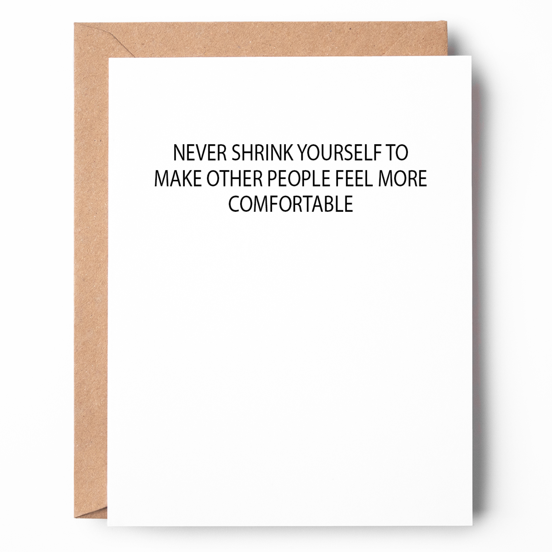 NEVER SHRINK YOURSELF