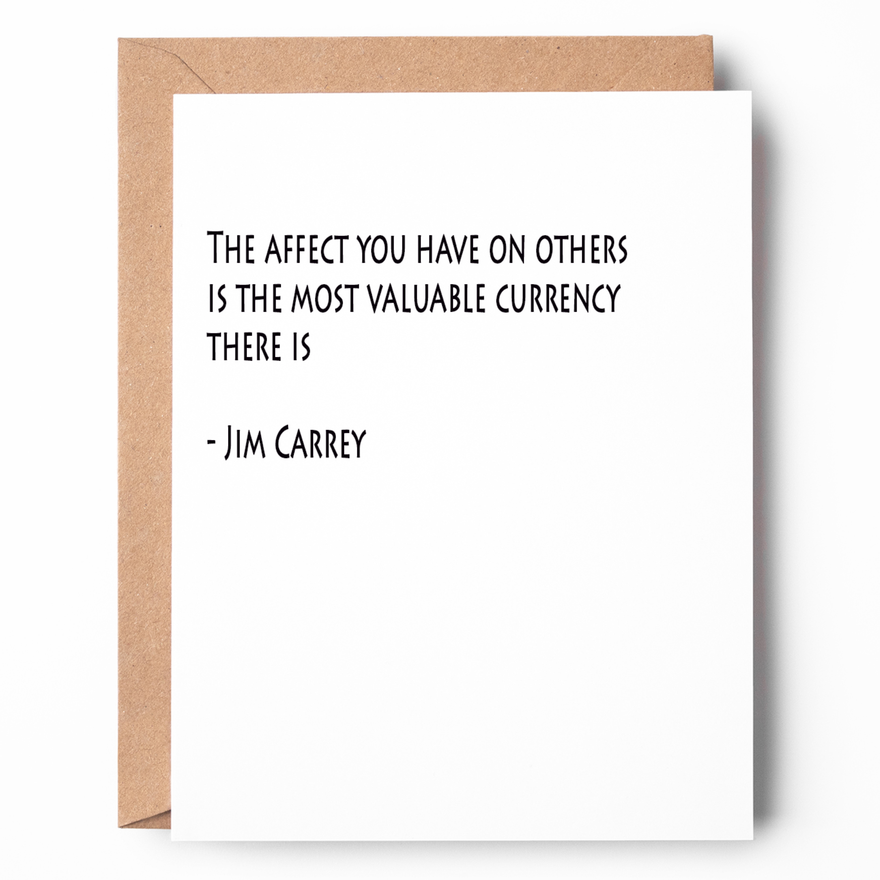 THE AFFECT YOU HAVE